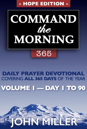 Cover of Command the Morning 365: 2018 Daily Prayer Devotional (Hope Edition) — Volume 1 — Day 1 to 90