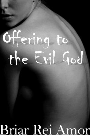 Cover of the book Offering to the Evil God by Lolli Love