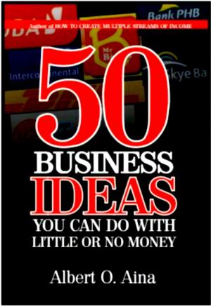 Cover of 50 Business Ideas You Can Do With Little Or No Money