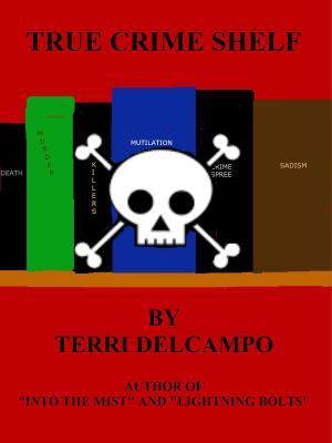 Cover of the book True Crime Shelf by Terri DelCampo, Larry Nunn