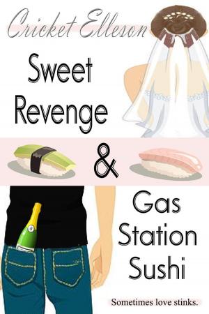 bigCover of the book Sweet Revenge & Gas Station Sushi by 