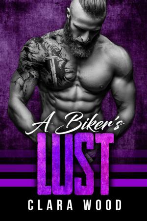 Cover of the book A Biker’s Lust: A Bad Boy Motorcycle Club Romance (Menace MC) by Evelyn Glass