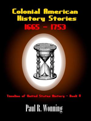 Cover of the book Colonial American History Stories –1665 - 1753 by Katherine Fletcher