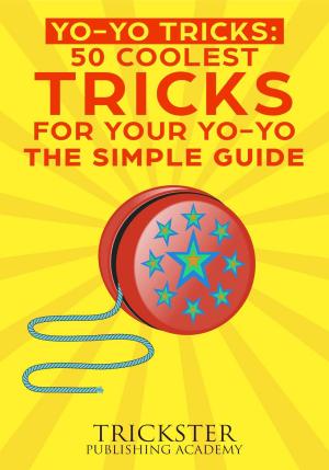 Book cover of Yo-Yo Tricks 50 Coolest Tricks For Your Yo-Yo The Simple Guide
