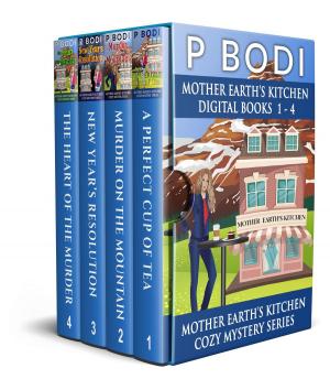 Cover of the book Mother Earth's Kitchen Series Books 1-4 by PBodi