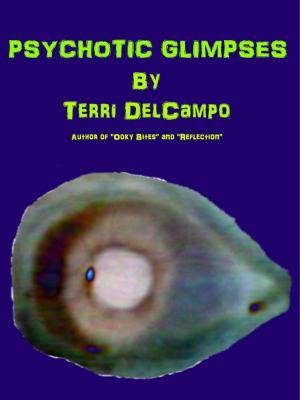 Cover of the book Psychotic Glimpses by Terri DelCampo, Blaze McRob