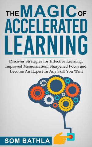Cover of the book The Magic of Accelerated Learning by John K Wine