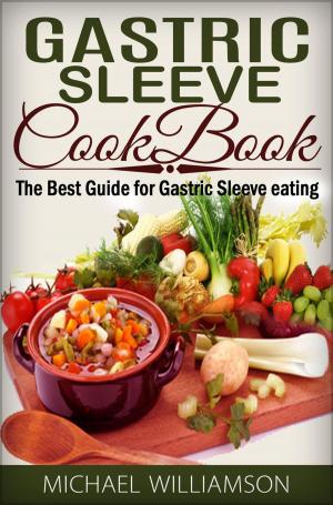 bigCover of the book Gastric Sleeve Surgery Cookbook: Safe and Delicious Foods for Gastric Bypass Surgery by 