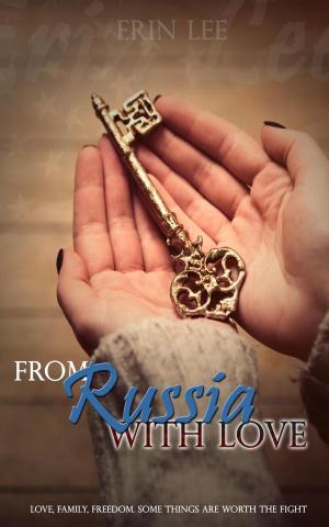 Cover of the book From Russia, with Love by Erin Lee, Olivia Marie, Rita Delude, E.S. McMillan, Sara Beth James, Rena Marin, Lorah Jaiyn