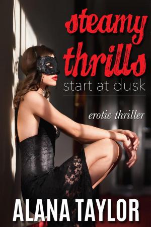 Cover of the book Steamy Thrills Start at Dusk by Cassandra Stevenson