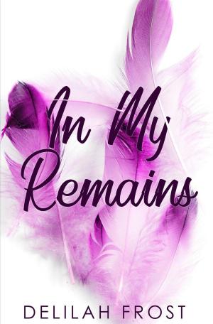 Cover of the book In My Remains by C. J. Carmichael