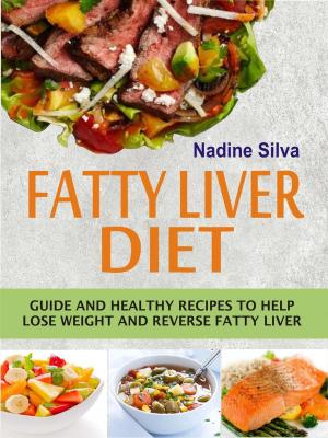 Cover of Fatty Liver Diet Guide and healthy recipes to help lose weight and reverse fatty liver