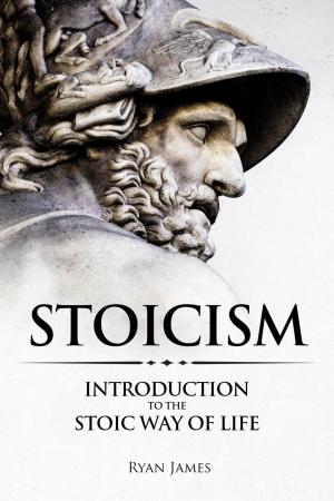 Cover of the book Stoicism : Introduction to the Stoic Way of Life by Ryan James