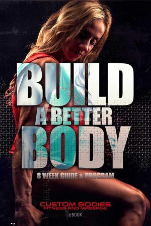 Cover of the book Build A Better Body by Greg Sushinsky
