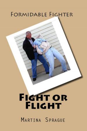Cover of the book Fight or Flight by Martina Sprague