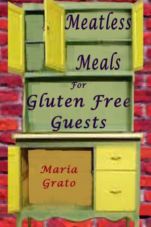Cover of the book Meatless Meals For Gluten Free Guests by Chris Mitchell