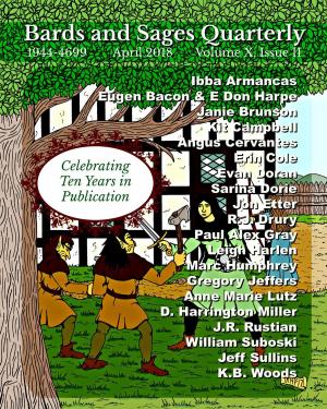 Cover of the book Bards and Sages Quarterly (April 2018) by Anna Cates, Craig Comer, Deborah Cher, James Zahardis, Myke Edwards, Kevin Wallis, Hiroko Talbot, KJ Hannah Greenberg