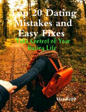 bigCover of the book Top 20 Dating Mistakes and Easy Fixes: Take Control of Your Dating Life by 