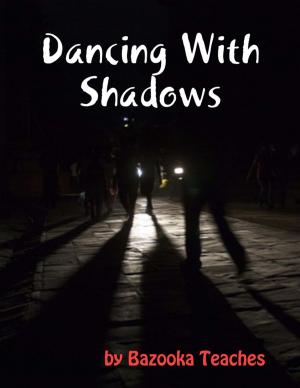 Cover of the book Dancing With Shadows by Javin Strome