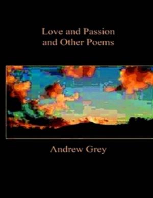 Cover of the book Love and Passion and Other Poems by Steve Baney, M. Div.