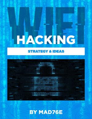 Cover of the book Wifi Hacking Strategy & Ideas by Patrick M. Ohana