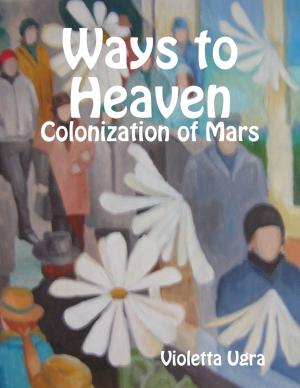 bigCover of the book Ways to Heaven - Colonization of Mars I by 