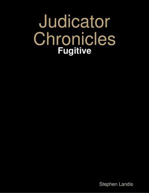 Cover of the book Judicator Chronicles: Fugitive by Ernest Viacheslav