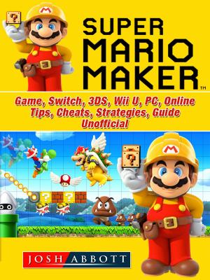 Book cover of Super Mario Maker Game, Switch, 3DS, Wii U, PC, Online, Tips, Cheats, Strategies, Guide Unofficial