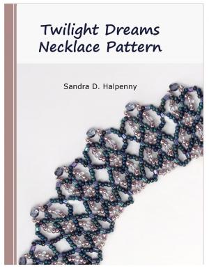 Cover of the book Twilight Dreams Necklace Pattern by Gus Fernandes