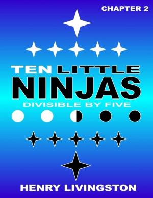 Cover of the book Ten Little Ninja: Divisible By Five: Chapter 2 by Raven Anxo