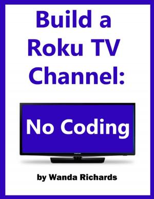Cover of the book Build Your Own Roku Channel: No Coding by Karla Corona