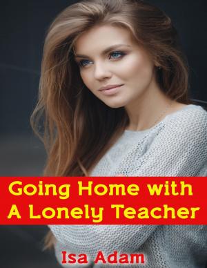 Book cover of Going Home With a Lonely Teacher