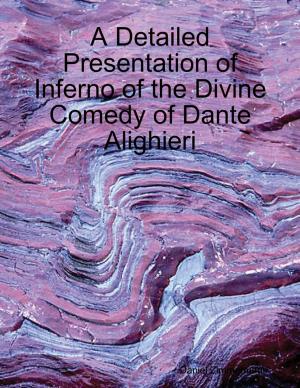 Cover of the book A Detailed Presentation of Inferno of the Divine Comedy of Dante Alighieri by Domenic Marbaniang