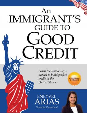 bigCover of the book An Immigrant's Guide to Good Credit by 