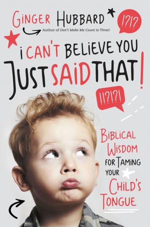 Cover of the book I Can't Believe You Just Said That! by Shannon Dittemore