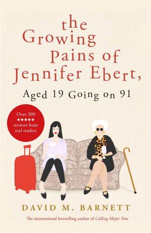bigCover of the book The Growing Pains of Jennifer Ebert, Aged 19 Going on 91 by 