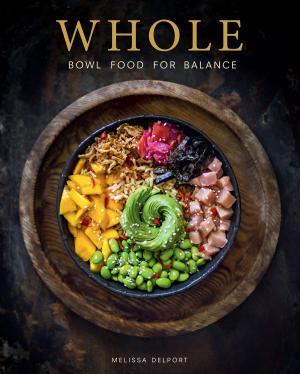 Cover of the book WHOLE – Bowl Food for Balance by Heike Schütze