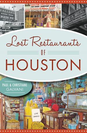 Cover of the book Lost Restaurants of Houston by Patricia A. Brhel