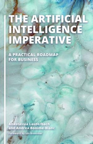 Cover of the book The Artificial Intelligence Imperative: A Practical Roadmap for Business by M. Keith Booker