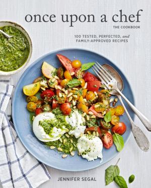 Cover of the book Once Upon a Chef, the Cookbook by Madeline Poole