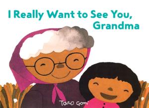 Book cover of I Really Want to See You, Grandma
