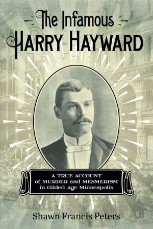 Cover of the book The Infamous Harry Hayward by ku'ualoha ho'omanawanui