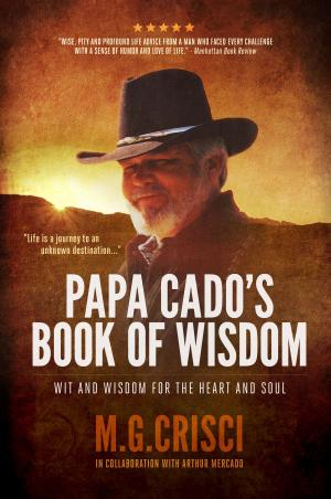 Cover of the book Papa Cado's Book of Wisdom: Wit and Wisdom for the Heart and Soul (3rd Edition) by Lisa A. Miller
