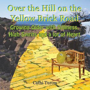 Cover of the book Over the Hill on the Yellow Brick Road by Chris Rowe