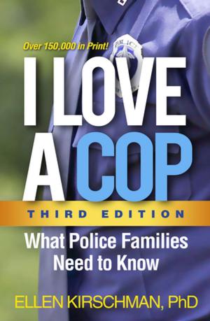 Cover of the book I Love a Cop, Third Edition by James L. Griffith, MD, Melissa Elliott Griffith, CS, LMFT