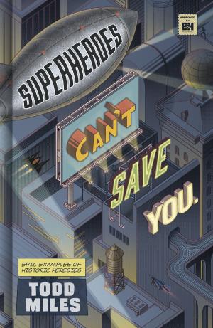 Cover of the book Superheroes Can’t Save You by Phillip Kayser