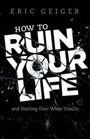 Cover of the book How to Ruin Your Life by Dr. Landon Dowden