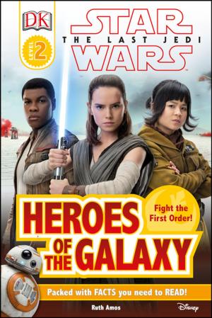 Cover of the book DK Reader L2 Star Wars The Last Jedi™ Heroes of the Galaxy by Cara C. Putman J.D.