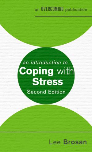 Cover of the book An Introduction to Coping with Stress by Catherine King