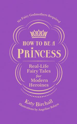 bigCover of the book How to be a Princess by 